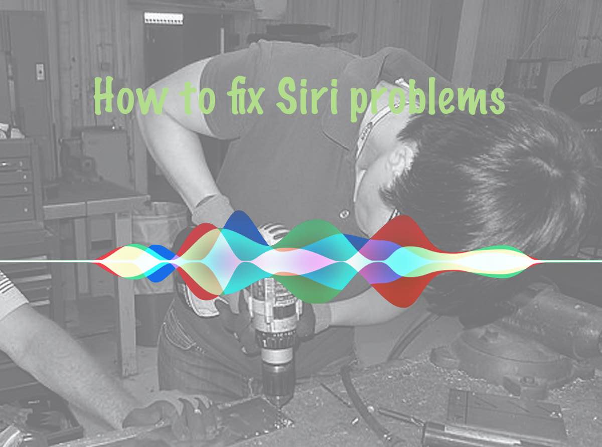 How to fix most common Siri problems Apple Must